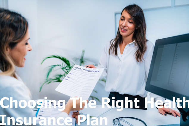 Choosing The Right Health Insurance Plan